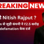 Who is Nitish Rajput? 2.5 करोड़ केस के बाद क्यों ट्रेंड कर रहे हैं